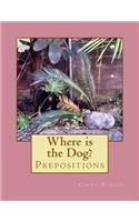 Where is the Dog?: Prepositions