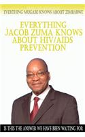 Everything Jacob Zuma Knows About HIV/Aids Prevention
