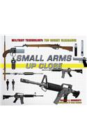 Small Arms Up Close