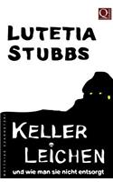 Lutetia Stubbs: Kellerleichen Und Wie Man Sie Nicht Entsorgt(German)