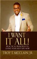 I Want IT ALL!