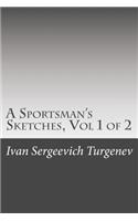 A Sportsman's Sketches, Vol 1 of 2