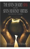 The Seven Deadly Sins and The Seven Heavenly Virtues