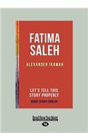 Fatima Saleh: Let's Tell This Story Properly Short Story Singles (Large Print 16pt)