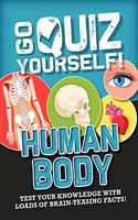 Go Quiz Yourself!: Human Body: (Go Quiz Yourself!)