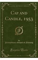 Cap and Candle, 1953 (Classic Reprint)