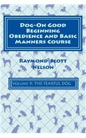 Dog-On Good Beginning Obedience and Basic Manners Course Volume 9