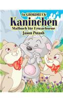 Kaninchen Malbuch Fur Erwachsene ( In Grobdruck )