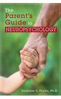 The Parent's Guide to Neuropsychology