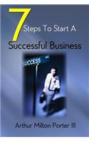 7 Steps to Start a Successful Business