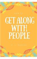 How To Get Along With People - A joke book - Prank gift - Joke Gift - Achieve Your Goals And Better Yourself (How To Succeed In Life 2)