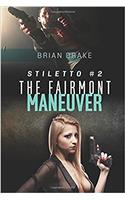 Stiletto #2: The Fairmont Maneuver