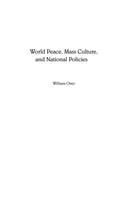 World Peace, Mass Culture, and National Policies