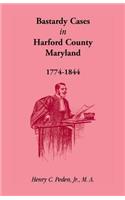 Bastardy Cases in Harford County, Maryland, 1774 - 1844