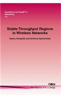 Stable Throughput Regions in Wireless Networks