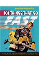 101 Things That Go Fast: Planes, Trains and Automobiles You Can Make and Ride