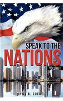 Speak To The Nations Volume I