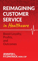 Reimagining Customer Service in Healthcare
