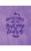 Adventures Are The Best Way To Learn