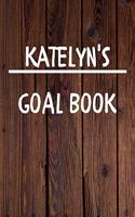 Katelyn's Goal Book: New Year Planner Goal Journal Gift for Katelyn / Notebook / Diary / Unique Greeting Card Alternative