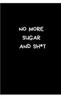 No More Sugar and Sh*t