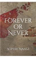 Forever or Never