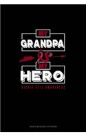My Grandpa is My Hero - Sickle Cell Awareness: Gas & Mileage Log Book(663 Gas & Mileage Log Book)