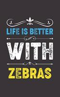 Life Is Better With Zebras