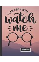 I Can and I Will Watch Me 2020 Planner: Gift Inspirational Organizer - Calendar - Planner