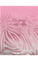 My pussy, my rules