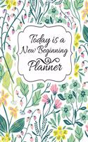 Today is a New Beginning Planner: Daily Weekly Monthly Planner 365 Days With To Do List & 2020-2021 Calendar for Productivity, Floral Gifts