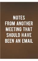 Notes From Another Meeting That Should Have Been An Email