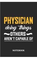 Physician Doing Things Others Aren't Capable of Notebook