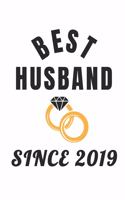 Best Husband Since 2019: Awesome 2019 Anniversary Gift For Your Husband Blank Notebook Journal For Writing Ideas, A Diary, Memories, Recipes, Bucket Lists And Other Items In