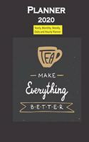 Planner 2020 Tea makes everything better Quote: Yearly, Monthly, Weekly, Daily and Hourly Planner size 8.5 Inch x 11 Inch 99 books
