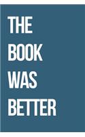 The Book was Better
