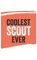 Coolest scout Ever Notebook, scouts Gifts scout Appreciation Gift, Best scout Notebook A beautiful