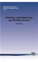 Hashing, Load Balancing and Multiple Choice: (Foundations and Trends in Theoretical Computer Science)