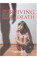 Surviving Life & Death