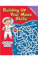 Building Up Your Maze Skills Activity Book