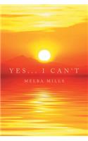 Yes... I Can't