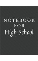 Notebook For High School: High School Notebook / Journal / Diary with Wide Ruled Paper for Birthdays or Christmas Gift