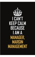I Can't Keep Calm Because I Am A Manager, Margin Management