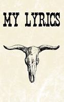 My Lyrics: Songwriter Music Poetry Notebook Journal 7x10 Western Bull Cow Skull