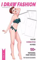 Plus Size: 100+ Professional Figure Templates for Fashion Designers: Fashion Sketchpad with 18 Croqui Styles in 6 Poses