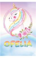 Ofelia: Ofelia's Unicorn Personal Custom Named Diary Planner Perpetual Calander Notebook Journal 6x9 Personalized Customized Gift For Someone Who's Surname 