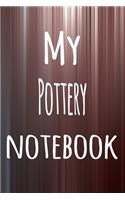 My Pottery Notebook: The perfect way to record your hobby - 6x9 119 page lined journal!