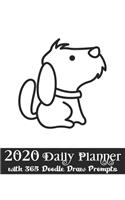 2020 Daily Planner with 365 Doodle Draw Prompts: Cute Dog Doodle Day Planning Calendar for Artists and Sketchers