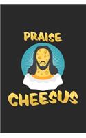 Praise cheesus