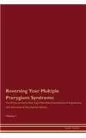 Reversing Your Multiple Pterygium Syndrome: The 30 Day Journal for Raw Vegan Plant-Based Detoxification & Regeneration with Information & Tips (Updated Edition) Volume 1